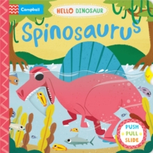 Spinosaurus : A Push Pull Slide Dinosaur Book