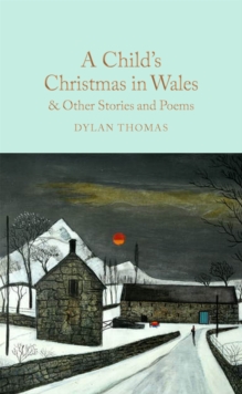 A Child's Christmas in Wales & Other Stories and Poems