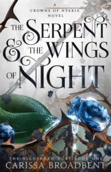 The Serpent and the Wings of Night : Discover the stunning first book in the bestselling romantasy series Crowns of Nyaxia