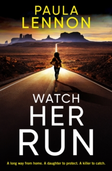 Watch Her Run : mother-daughter team track a killer in this exhilarating new series