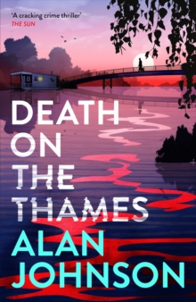 Death on the Thames : the unmissable new murder mystery from the award-winning writer and former MP
