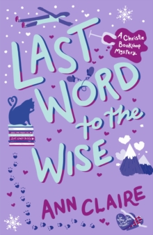 Last Word to the Wise : A charming and addictive cosy murder mystery