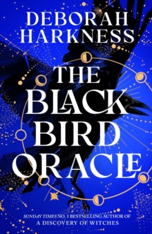 The Black Bird Oracle : The exhilarating new All Souls novel featuring Diana Bishop and Matthew Clairmont