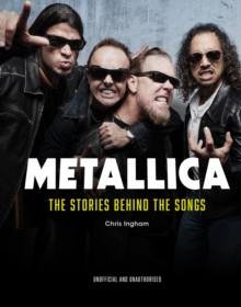 Metallica : The Stories Behind the Songs