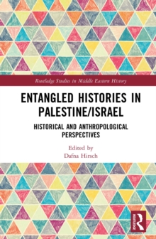 Entangled Histories in Palestine/Israel : Historical and Anthropological Perspectives