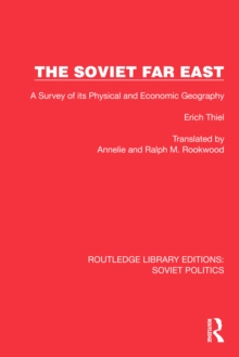The Soviet Far East : A Survey of its Physical and Economic Geography