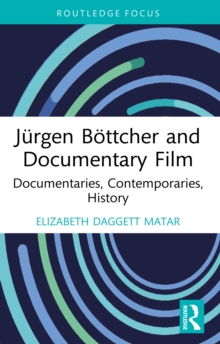 Jurgen Bottcher and Documentary Film : Documentaries, Contemporaries, History