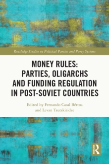 Money Rules: Parties, Oligarchs and Funding Regulation in Post-Soviet Countries
