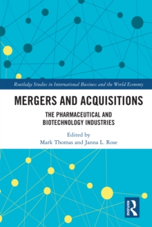Mergers and Acquisitions : The Pharmaceutical and Biotechnology Industries