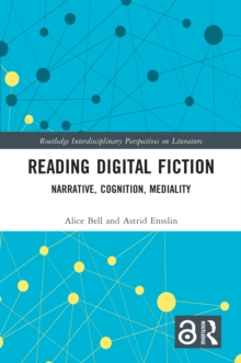 Reading Digital Fiction : Narrative, Cognition, Mediality