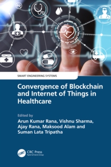 Convergence of Blockchain and Internet of Things in Healthcare