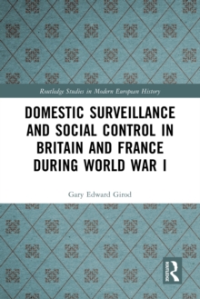 Domestic Surveillance and Social Control in Britain and France during World War I