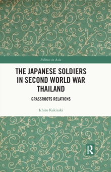 The Japanese Soldiers in Second World War Thailand : Grassroots Relations