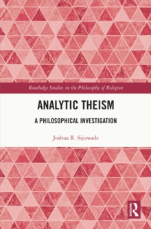 Analytic Theism : A Philosophical Investigation