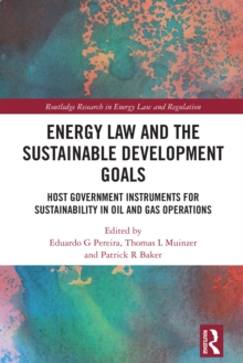 Energy Law and the Sustainable Development Goals : Host Government Instruments for Sustainability in Oil and Gas Operations