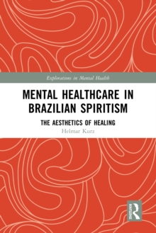 Mental Healthcare in Brazilian Spiritism: The Aesthetics of Healing