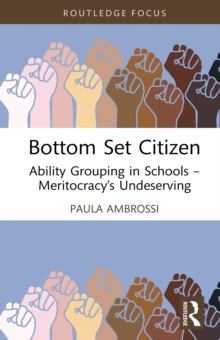 Bottom Set Citizen : Ability Grouping in Schools – Meritocracy’s Undeserving