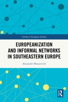 Europeanization and Informal Networks in Southeastern Europe