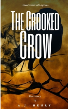 The Crooked Crow Short Story by A.J. Henry