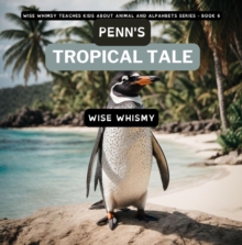 Penn's Tropical Tale : A Penguin's Island Adventure