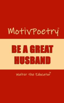 MotivPoetry : BE A GREAT HUSBAND