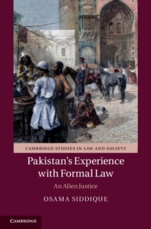 Pakistan's Experience with Formal Law : An Alien Justice