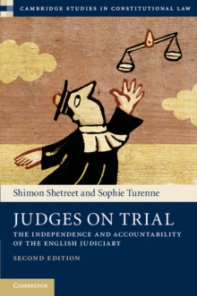 Judges on Trial : The Independence and Accountability of the English Judiciary