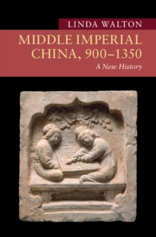 Middle Imperial China, 900-1350 : A New History