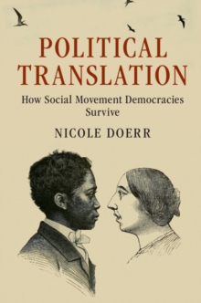 Political Translation : How Social Movement Democracies Survive