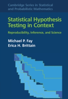 Statistical Hypothesis Testing in Context: Volume 52 : Reproducibility, Inference, and Science