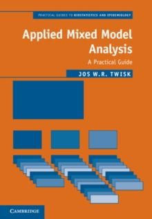 Applied Mixed Model Analysis : A Practical Guide