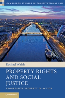 Property Rights and Social Justice : Progressive Property in Action