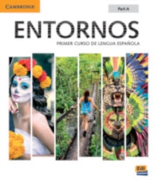 Entornos Beginning Student's Book Part A plus ELEteca Access, Online Workbook, and eBook : Primer Curso De Lengua Espanola