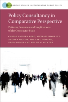 Policy Consultancy in Comparative Perspective : Patterns, Nuances and Implications of the Contractor State