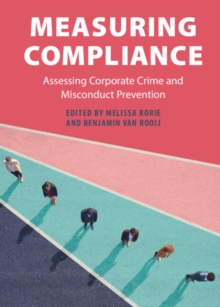 Measuring Compliance : Assessing Corporate Crime and Misconduct Prevention