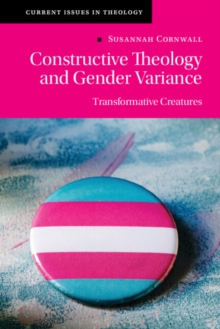 Constructive Theology and Gender Variance : Transformative Creatures