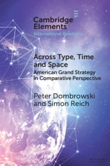 Across Type, Time and Space : American Grand Strategy in Comparative Perspective
