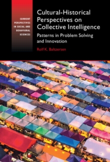 Cultural-Historical Perspectives on Collective Intelligence : Patterns in Problem Solving and Innovation