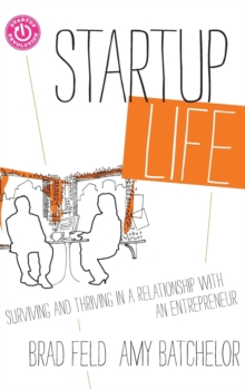 Startup Life : Surviving and Thriving in a Relationship with an Entrepreneur