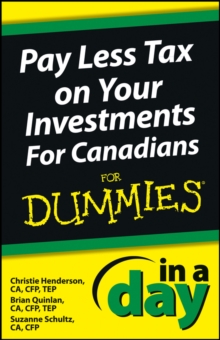 Pay Less Tax on Your Investments In a Day For Canadians For Dummies