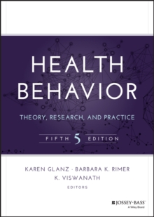 Health Behavior : Theory, Research, and Practice