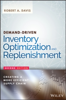 Demand-Driven Inventory Optimization and Replenishment : Creating a More Efficient Supply Chain