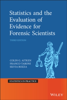 Statistics and the Evaluation of Evidence for Forensic Scientists