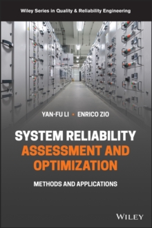System Reliability Assessment and Optimization : Methods and Applications