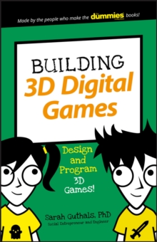 Building 3D Digital Games : Design and Program 3D Games