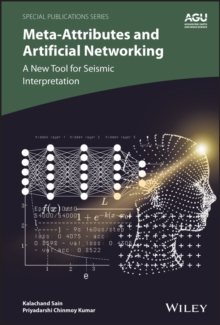 Meta-attributes and Artificial Networking : A New Tool for Seismic Interpretation