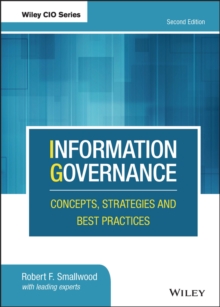 Information Governance : Concepts, Strategies and Best Practices