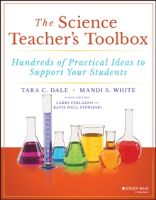 The Science Teacher's Toolbox : Hundreds of Practical Ideas to Support Your Students