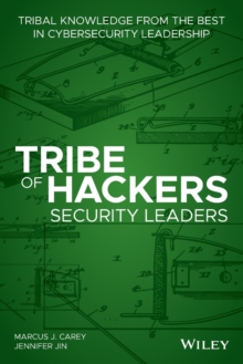 Tribe of Hackers Security Leaders : Tribal Knowledge from the Best in Cybersecurity Leadership