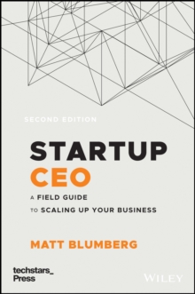 Startup CEO : A Field Guide to Scaling Up Your Business (Techstars)